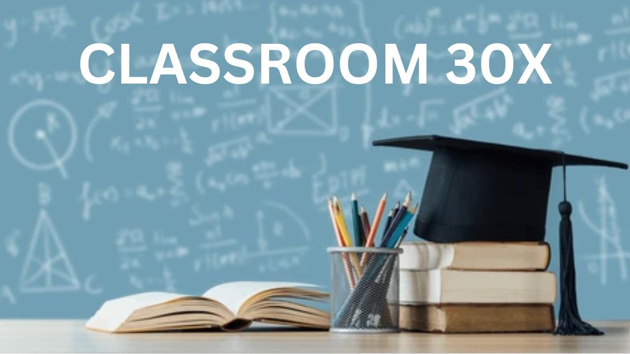 Classroom 30x A Simple and Complete Guide to the Future of Digital Learning